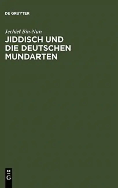 Jiddisch Und Die Deutschen Mundarten: Unter Besonderer Berücksichtigung Des Ostgalizischen Jiddisch by Jechiel Bin-Nun