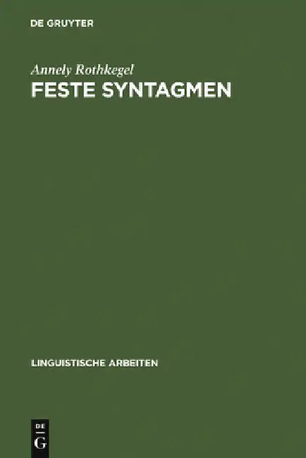 Feste Syntagmen by Annely Rothkegel