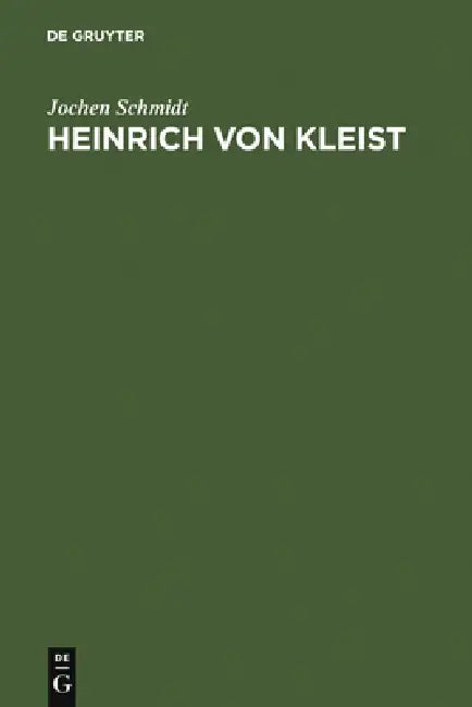 Heinrich von Kleist by Jochen Schmidt