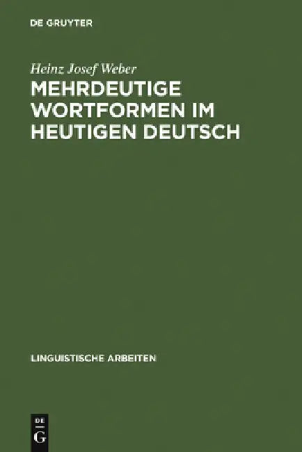 Mehrdeutige Wortformen im heutigen Deutsch by Heinz Josef Weber