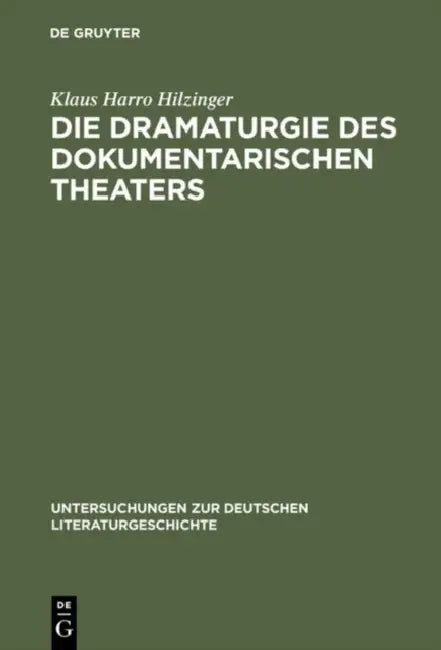 Die Dramaturgie des dokumentarischen Theaters by Klaus Harro Hilzinger