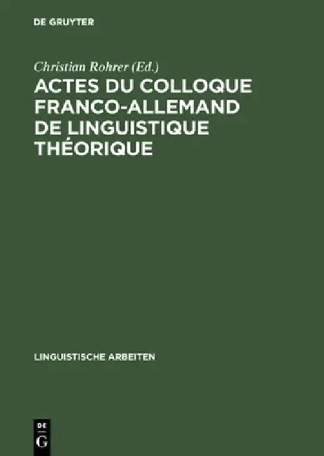 Actes du colloque franco-allemand de linguistique théorique by Christian Rohrer