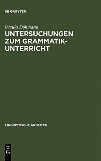 Untersuchungen Zum Grammatikunterricht by Ursula Döhmann