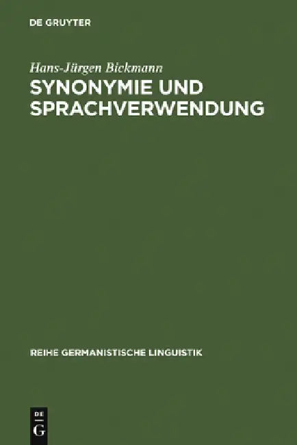 Synonymie und Sprachverwendung by Hans-Jürgen Bickmann