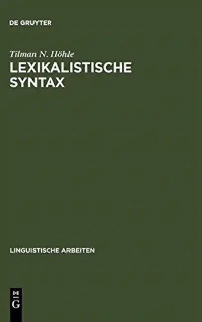 Lexikalistische Syntax by Tilman N. Höhle