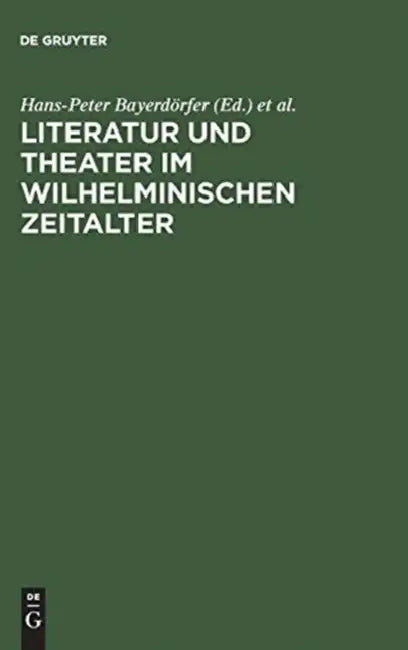 Literatur und Theater im Wilhelminischen Zeitalter by Hans-Peter Bayerdörfer, Karl Otto Conrady, Helmut Schanze