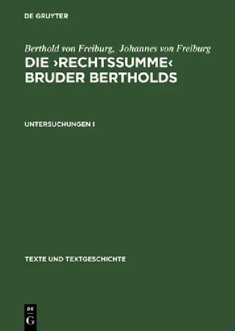 Die >Rechtssumme by Berthold Von Freiburg, Marlies Hamm, Helgard Ulmschneider