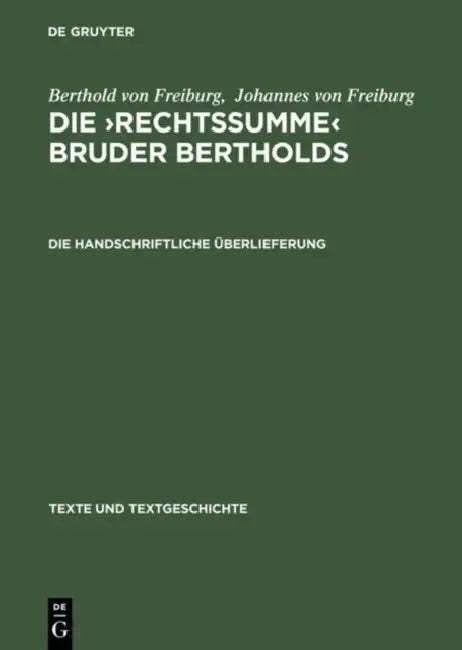 Die >Rechtssumme by Berthold Von Freiburg, Helmut Weck