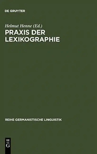 PRAXIS Der Lexikographie: Berichte Aus Der Werkstatt by Helmut Henne