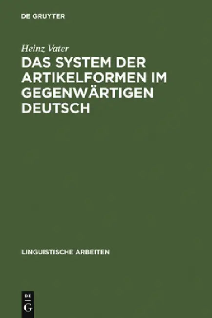 Das System der Artikelformen im gegenwärtigen Deutsch by Heinz Vater