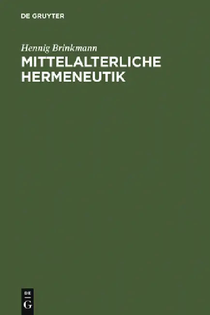 Mittelalterliche Hermeneutik by Hennig Brinkmann
