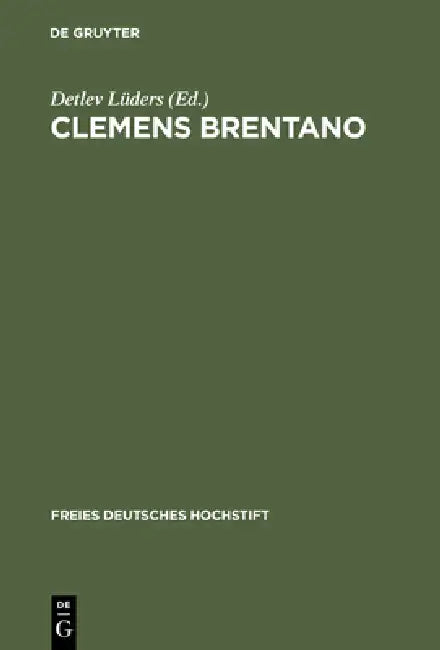 Clemens Brentano: Beiträge Des Kolloquiums Im Freien Deutschen Hochstift, 1978 by Detlev Lüders