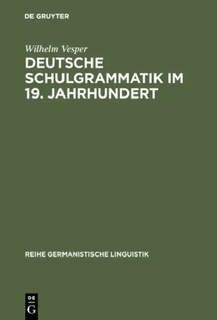 Deutsche Schulgrammatik im 19. Jahrhundert by Wilhelm Vesper