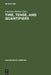 Time, Tense, and Quantifiers: Proceedings of the Stuttgart Conference on the Logic of Tense and Quantification by Christian Rohrer