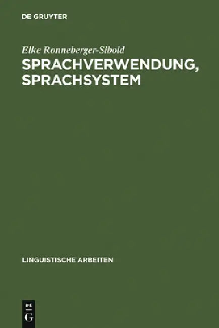 Sprachverwendung, Sprachsystem: Ökonomie Und Wandel by Elke Ronneberger-Sibold