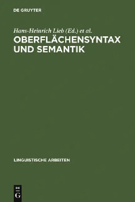 Oberflächensyntax und Semantik by Hans-Heinrich Lieb, Deutsche Gesellschaft Für Sprachwissensc