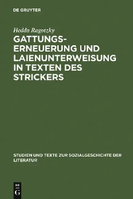 Gattungserneuerung und Laienunterweisung in Texten des Strickers by Hedda Ragotzky