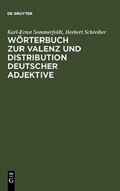 Worterbuch zur Valenz und Distribution deutscher Adjektive by Karl-Ernst Sommerfeldt