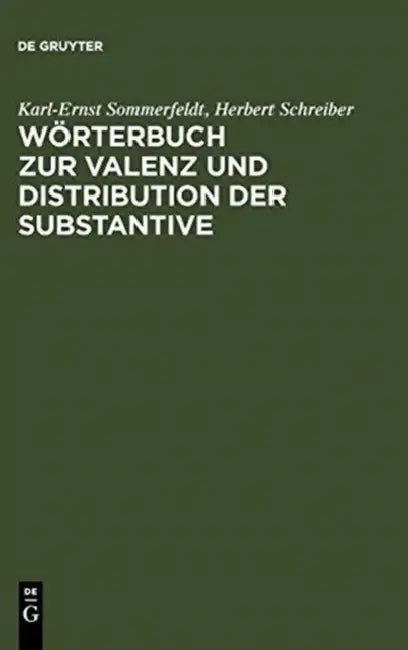 Wörterbuch Zur Valenz Und Distribution Der Substantive by Karl-Ernst Sommerfeldt, Herbert Schreiber