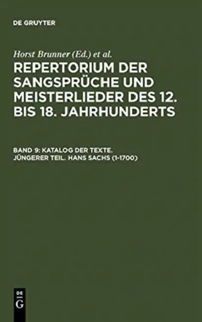 Katalog Der Texte. Jungerer Teil. Hans Sachs (1-1700) by Horst (EDT)/ Wachinger, Burghart (EDT) Brunner