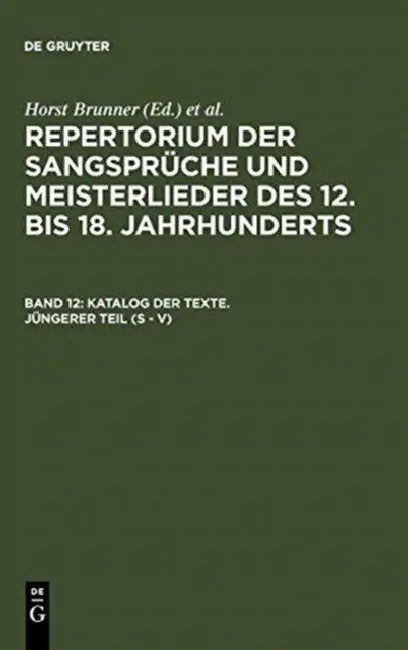 Katalog Der Texte. Jungerer Teil (S - V) by Horst (EDT)/ Wachinger, Burghart (EDT) Brunner