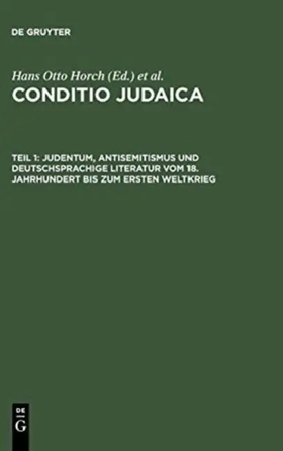 Judentum, Antisemitismus Und Deutschsprachige Literatur Vom 18. Jahrhundert Bis Zum Ersten Weltkrieg by Hans Otto Horch, Horst Denkler