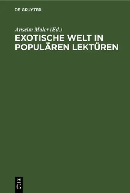 Exotische Welt in populären Lektüren by Anselm Maler
