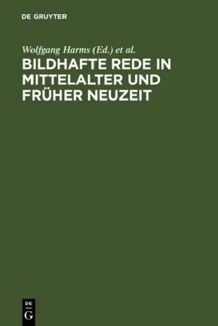 Bildhafte Rede in Mittelalter und früher Neuzeit by Wolfgang Harms, Klaus Speckenbach, Herfried Vögel