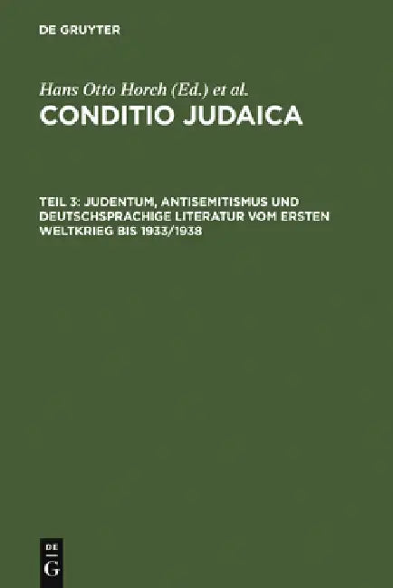 Judentum, Antisemitismus und deutschsprachige Literatur vom Ersten Weltkrieg bis 1933/1938 by Hans Otto Horch, Horst Denkler