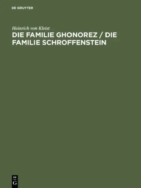 Die Familie Ghonorez / Die Familie Schroffenstein: Eine Textkritische Ausgabe by Christine Edel, Klaus Kanzog, Heinrich Von Kleist