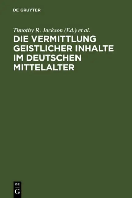 Die Vermittlung geistlicher Inhalte im deutschen Mittelalter by Timothy R. Jackson, Nigel F. Palmer, Almut Suerbaum