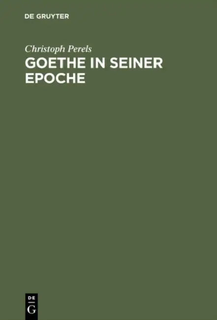 Goethe in seiner Epoche by Christoph Perels