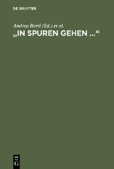 "In Spuren gehen ..." by Andrea Bartl, Jürgen Eder, Harry Fröhlich