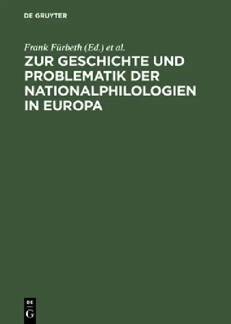 Zur Geschichte Und Problematik Der Nationalphilologien in Europa: 150 Jahre Erste Germanistenversammlung in Frankfurt Am Main (1846-1996) by Frank Fürbeth, Pierre Krügel, Ernst Erich Metzner