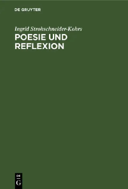 Poesie und Reflexion by Ingrid Strohschneider-Kohrs