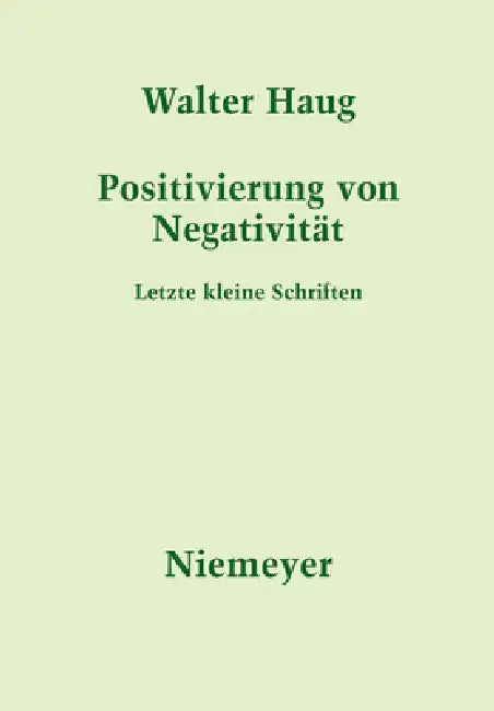 Positivierung von Negativität by Walter Haug, Ulrich Barton