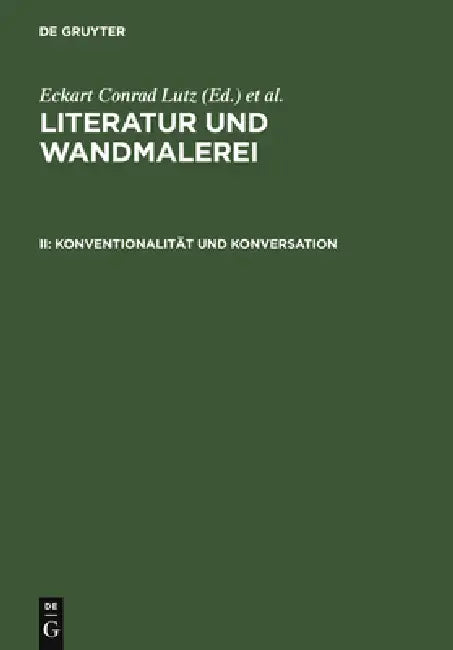 Konventionalitat Und Konversation: Burgdorfer Colloquium 2001 by Eckart Conrad Lutz, Johanna Thali, René Wetzel