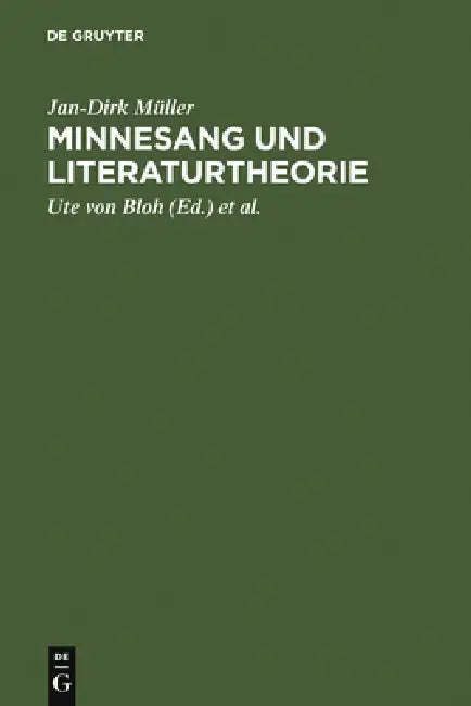 Minnesang und Literaturtheorie by Jan-Dirk Müller, Ute Von Bloh, Armin Schulz