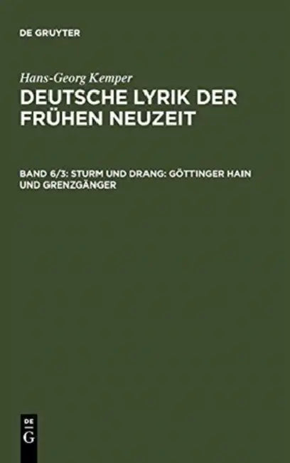 Sturm Und Drang: Gottinger Hain Und Grenzganger by Hans-Georg Kemper
