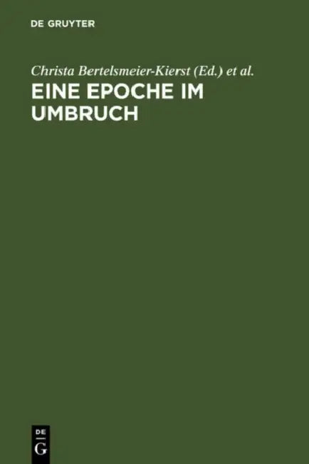Eine Epoche im Umbruch by Christa Bertelsmeier-Kierst, Christopher Young, Bettina Bildhauer