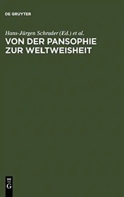 Von Der Pansophie Zur Weltweisheit: Goethes Analogisch-Philosophische Konzepte by Hans-Jürgen Schrader, Katharine Weder, Johannes Anderegg