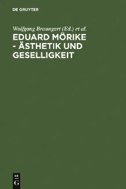 Eduard Mörike - Ästhetik und Geselligkeit by Wolfgang Braungart, Ralf Simon