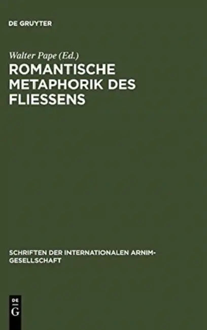 Romantische Metaphorik des Fließens by Walter Pape