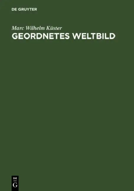 Geordnetes Weltbild by Marc Wilhelm Küster