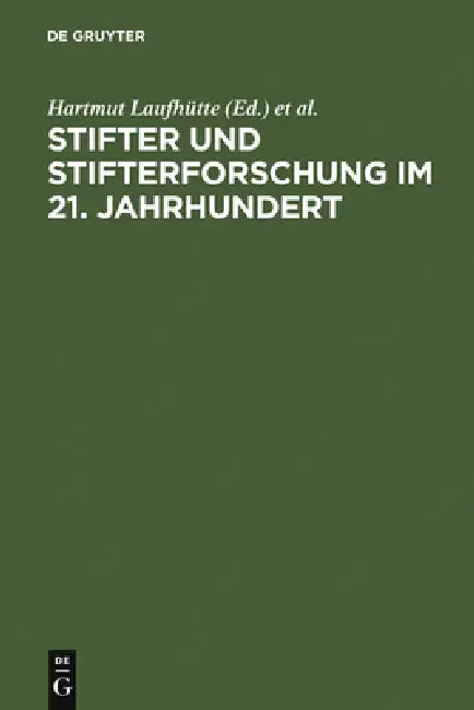 Stifter und Stifterforschung im 21. Jahrhundert by Hartmut Laufhütte, Alfred Doppler, Johannes John