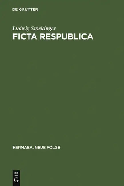 Ficta Respublica: Gattungsgeschichtliche Untersuchungen Zur Utopischen Erzählung in Der Deutschen Literatur Des Frühen 18. Jahrhunderts by Ludwig Stockinger