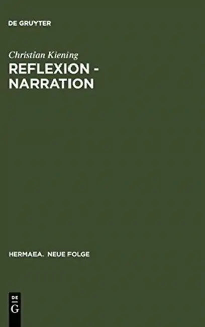 Reflexion - Narration: Wege Zum Willehalm Wolframs Von Eschenbach by Christian Kiening