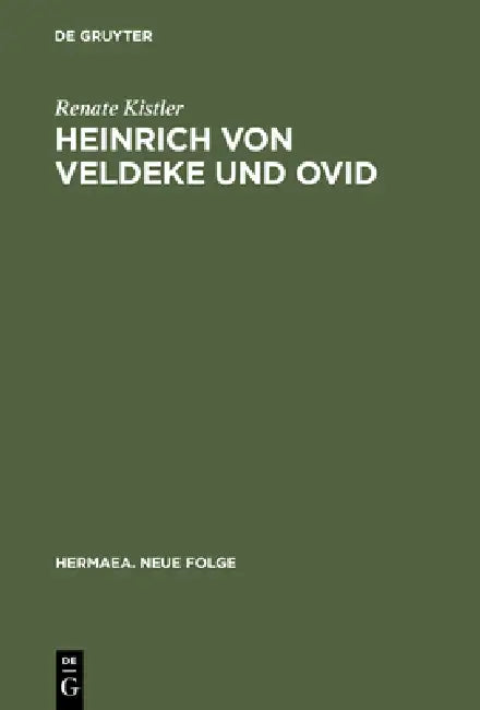 Heinrich von Veldeke und Ovid by Renate Kistler