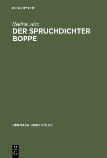 Der Spruchdichter Boppe: Edition - Übersetzung - Kommentar by Heidrun Alex