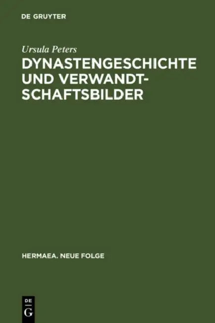 Dynastengeschichte und Verwandtschaftsbilder by Ursula Peters